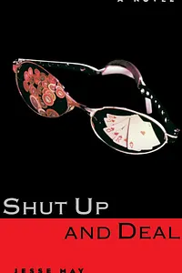 Shut Up and Deal: A Novel