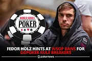 Fedor Holz Annonce Un Ban aux WSOP pour les Tricheurs Online