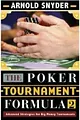 The Poker Tournament Formula II: Advanced Strategies