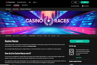 Play PokerStars Casino Races across a range of Slots, Live Casino Races on any available Live Casino games