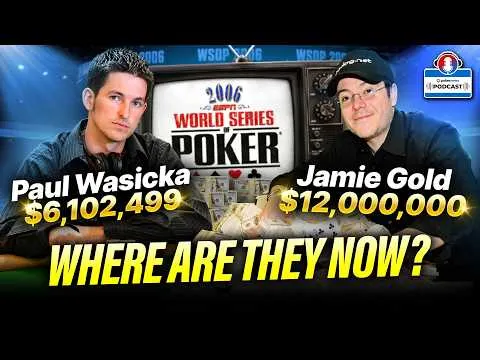 Where Are They Now? 2006 WSOP’s Paul Wasicka, Sabyl Cohen & Jon Friedberg | PokerNews Podcast #989