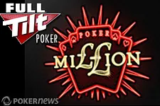 Full Tilt Poker annonce les satellites Poker Million (packages 32.000$)