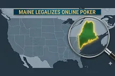 Maine Legalizes Online Poker