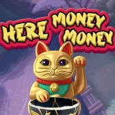 HERE MONEY MONEY