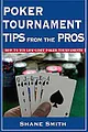 Poker Tournament Tips from the Pros - Shane Smith