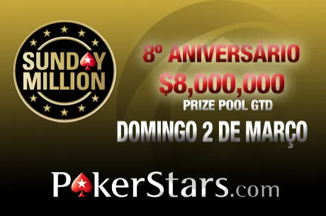 Às 16:30 - 8º Aniversário do Sunday Million - $8,000,000 de Prize Pool GTD 0001