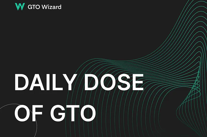 Daily Dose of GTO