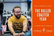 Top 10 Stories of 2019: The Roller Coaster Year of Daniel Negreanu