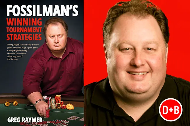 Book Excerpt: 'FossilMan's Winning Tournament Strategies' by Greg Raymer