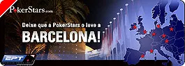 Hiper Oportunidade – Satélite na Poker Stars Exclusivo a Portugueses e Espanhóis – EPT Barcelona 0001