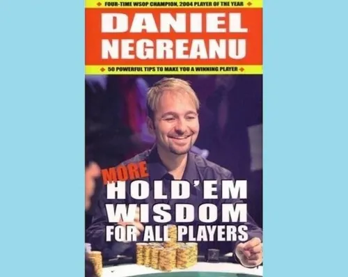 Poker Book Review: Daniel Negreanu's 'More Hold'em Wisdom for All Players' 0001