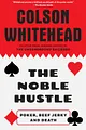 The Noble Hustle: Poker, Beef Jerky, and Death