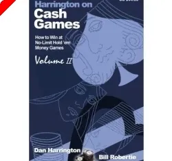 Análise do Livro: Dan Harrington and Bill Robertie's 'Harrington on Cash Games, Volume II' 0001